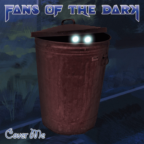 Fans Of The Dark : Cover Me